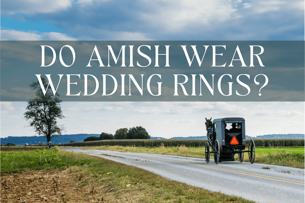 Do Amish Wear Wedding Rings? + More Amish Wedding Culture