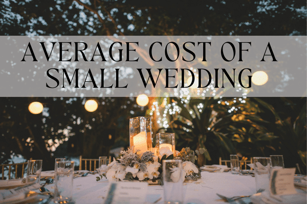 How Much Does A Small Wedding Cost? #Answered