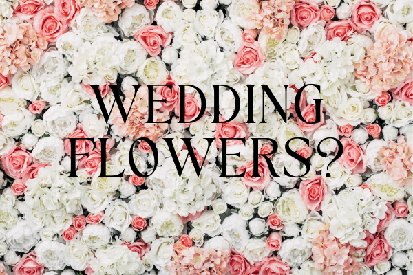How Many Flowers Do You Need For A Wedding? [+Free Printable]