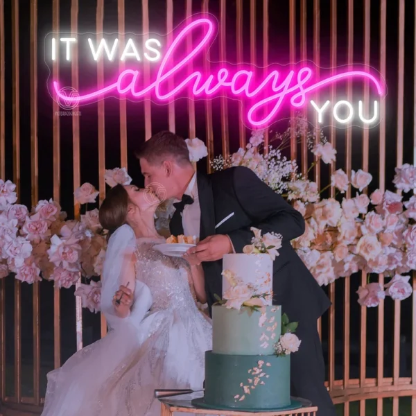 What size neon sign for a wedding it was always you