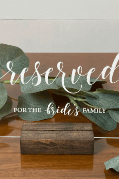 Reserved Bride's Family Table Sign, Acrylic Wedding Table Sign